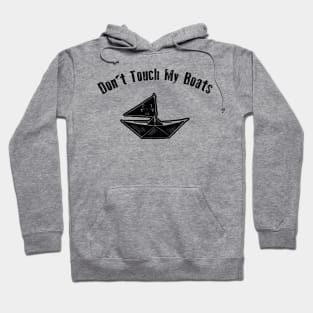 Don't Touch My Boats Funny Boat Lovers Hoodie